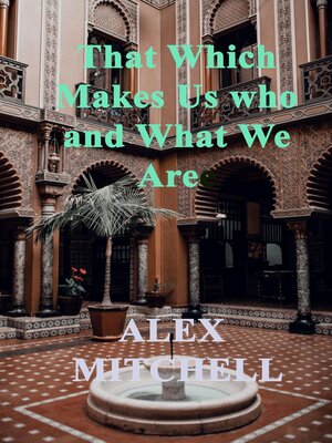 cover image of That Which Makes Us Who We Are